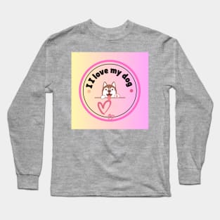 I Love My Dog Long Sleeve T-Shirt